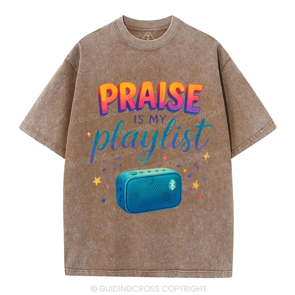 Praise Is My Playist Christian Washed T-Shirt