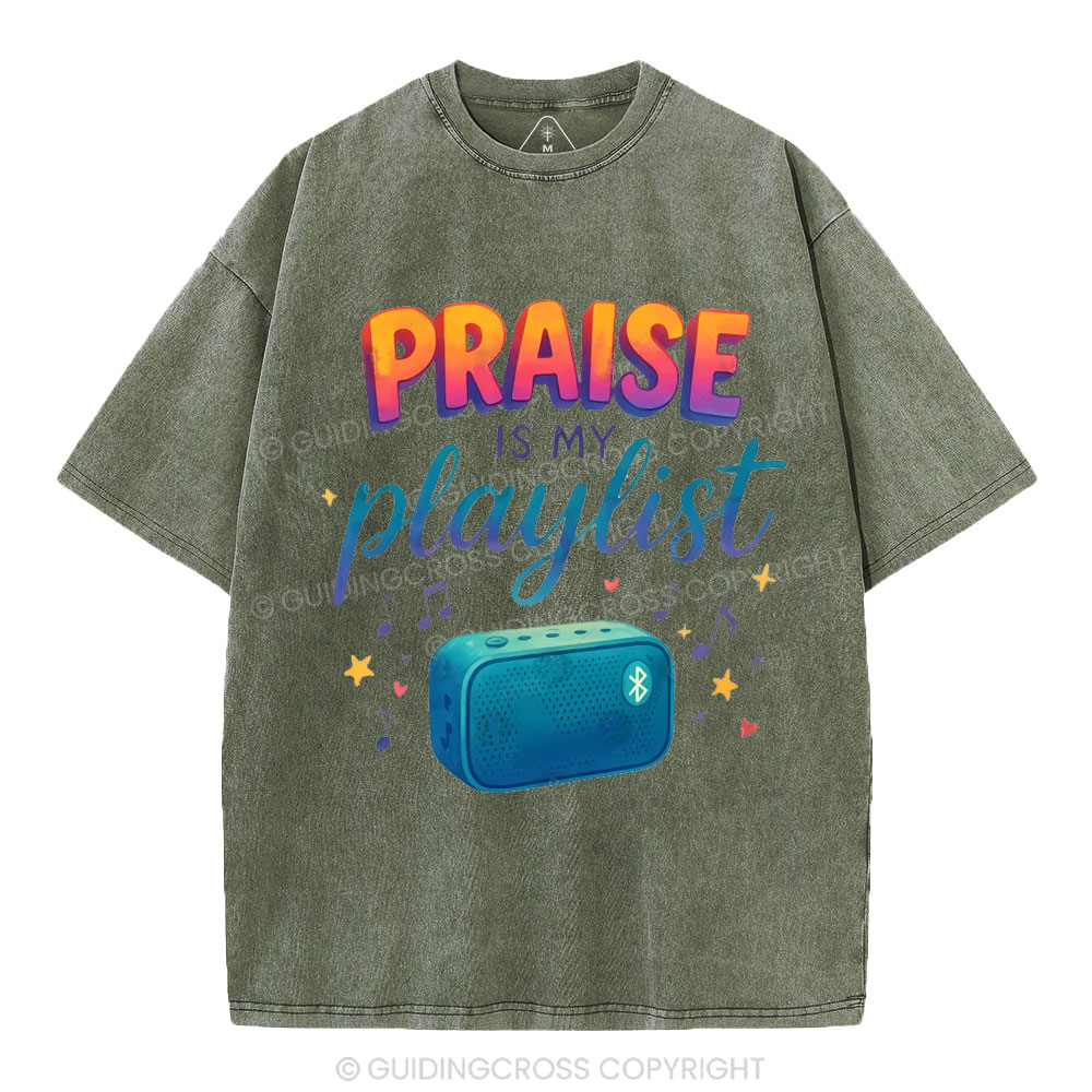 Praise Is My Playist Christian Washed T-Shirt