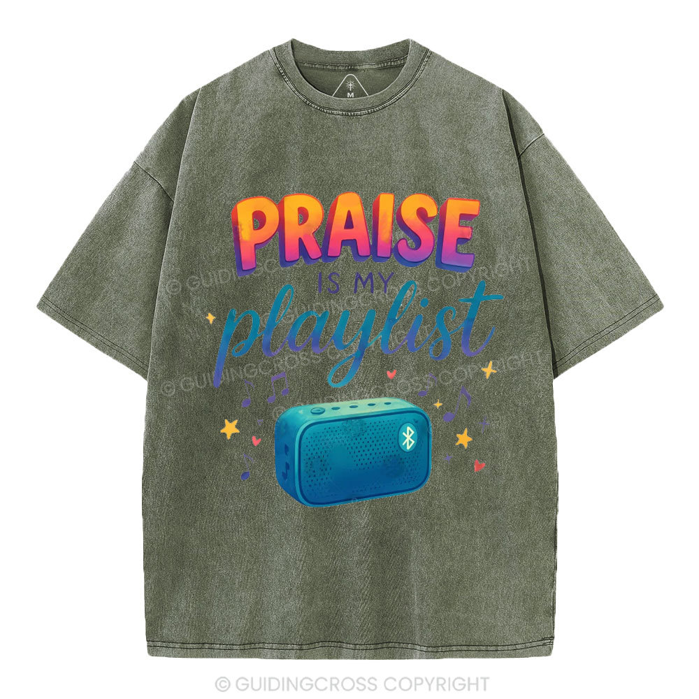 Praise Is My Playist Christian Washed T-Shirt