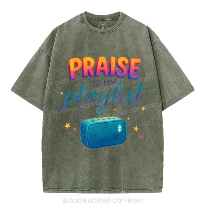Praise Is My Playist Christian Washed T-Shirt