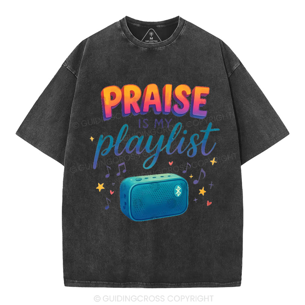 Praise Is My Playist Christian Washed T-Shirt