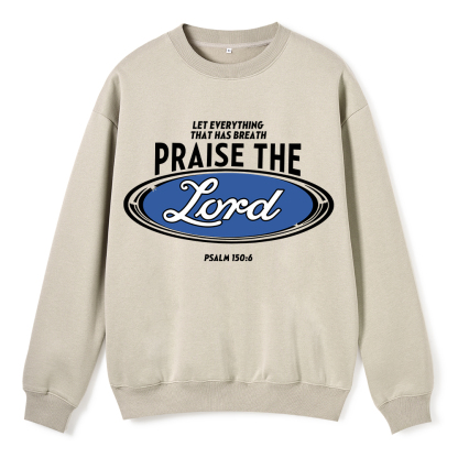 Praise The Lord Christian Fleece Sweatshirt