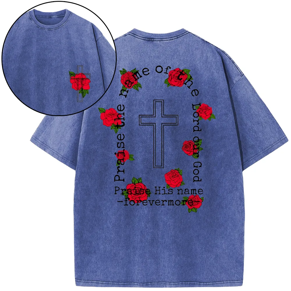 Praise The Name Of The Lord Our God Christian Washed T-Shirt
