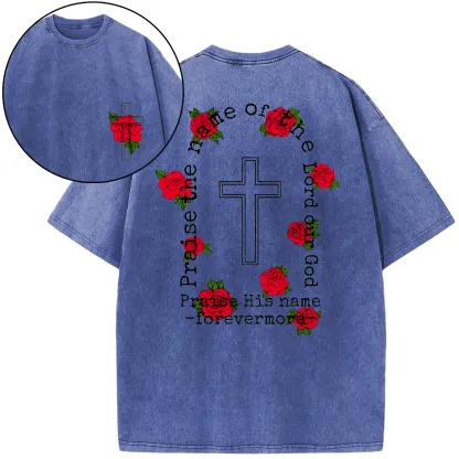 Praise The Name Of The Lord Our God Christian Washed T-Shirt