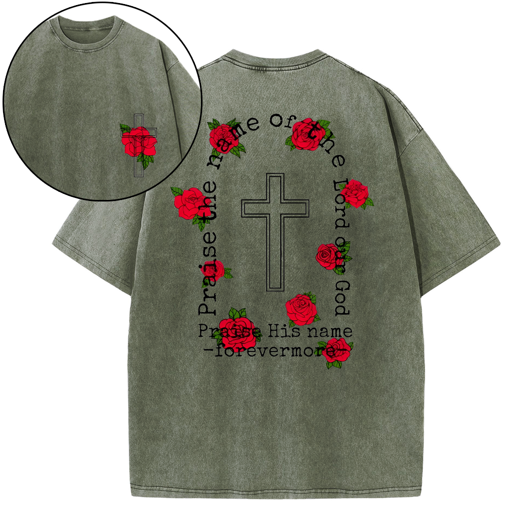 Praise The Name Of The Lord Our God Christian Washed T-Shirt