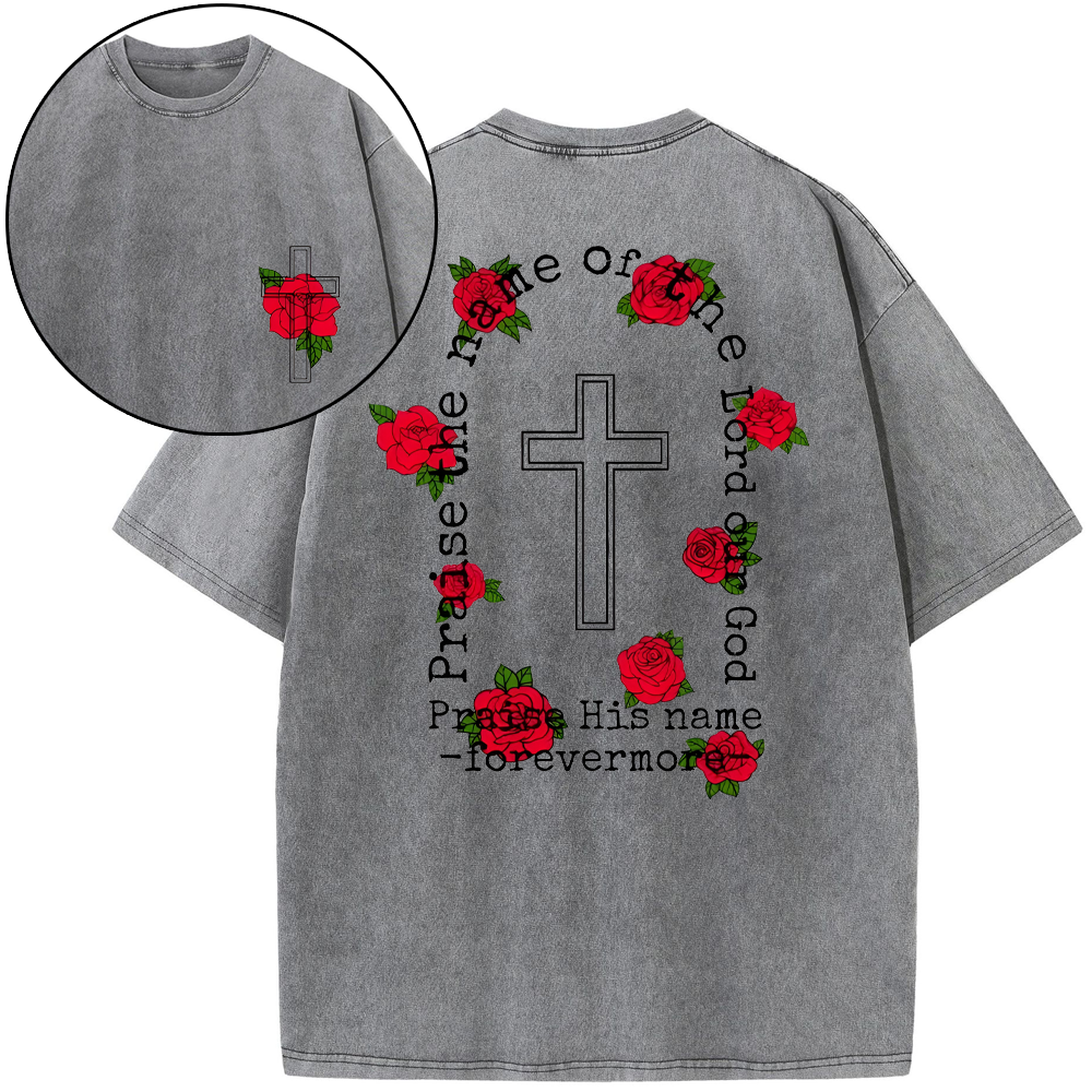 Praise The Name Of The Lord Our God Christian Washed T-Shirt