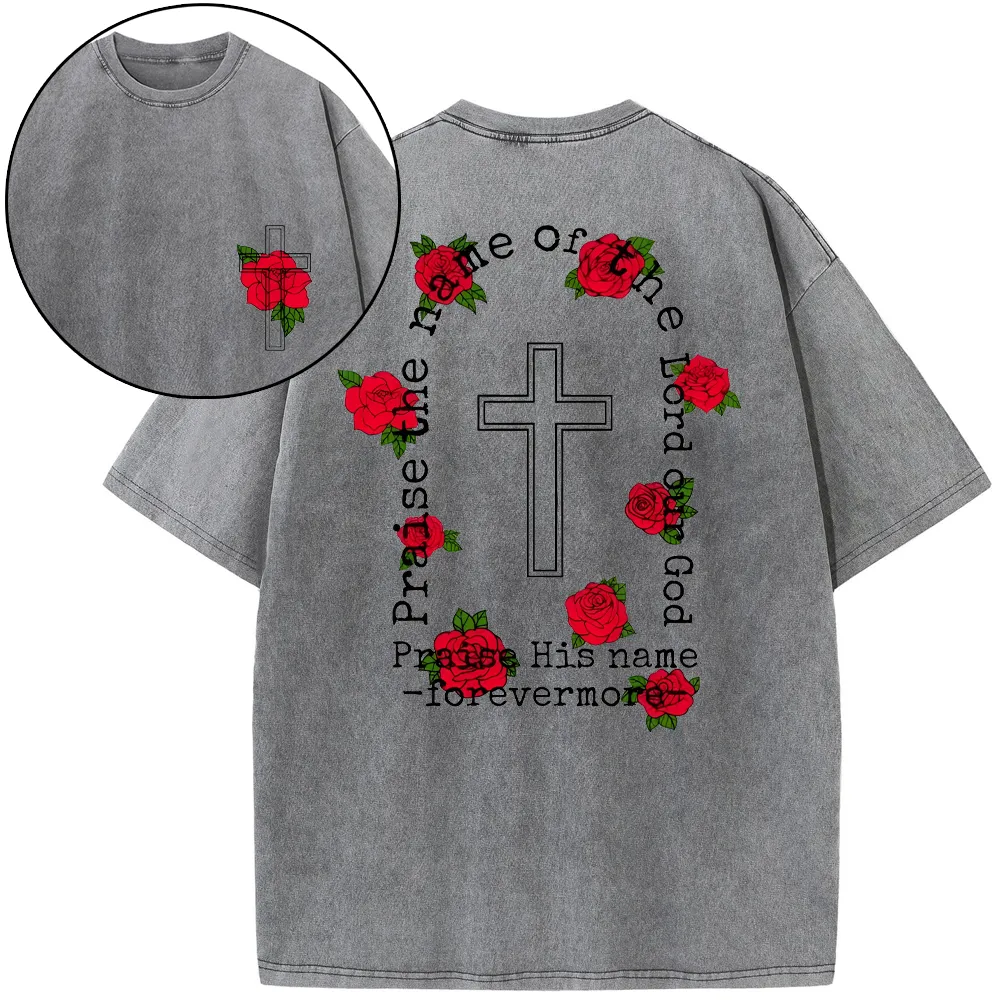 Praise The Name Of The Lord Our God Christian Washed T-Shirt