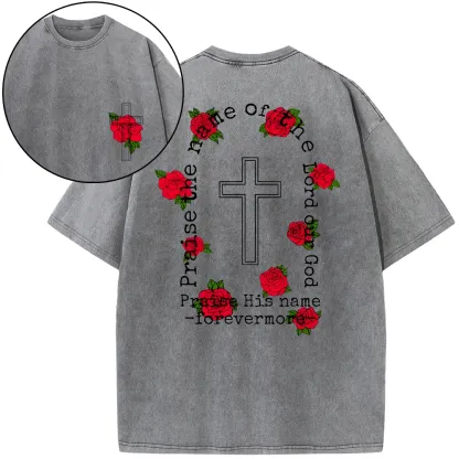 Praise The Name Of The Lord Our God Christian Washed T-Shirt