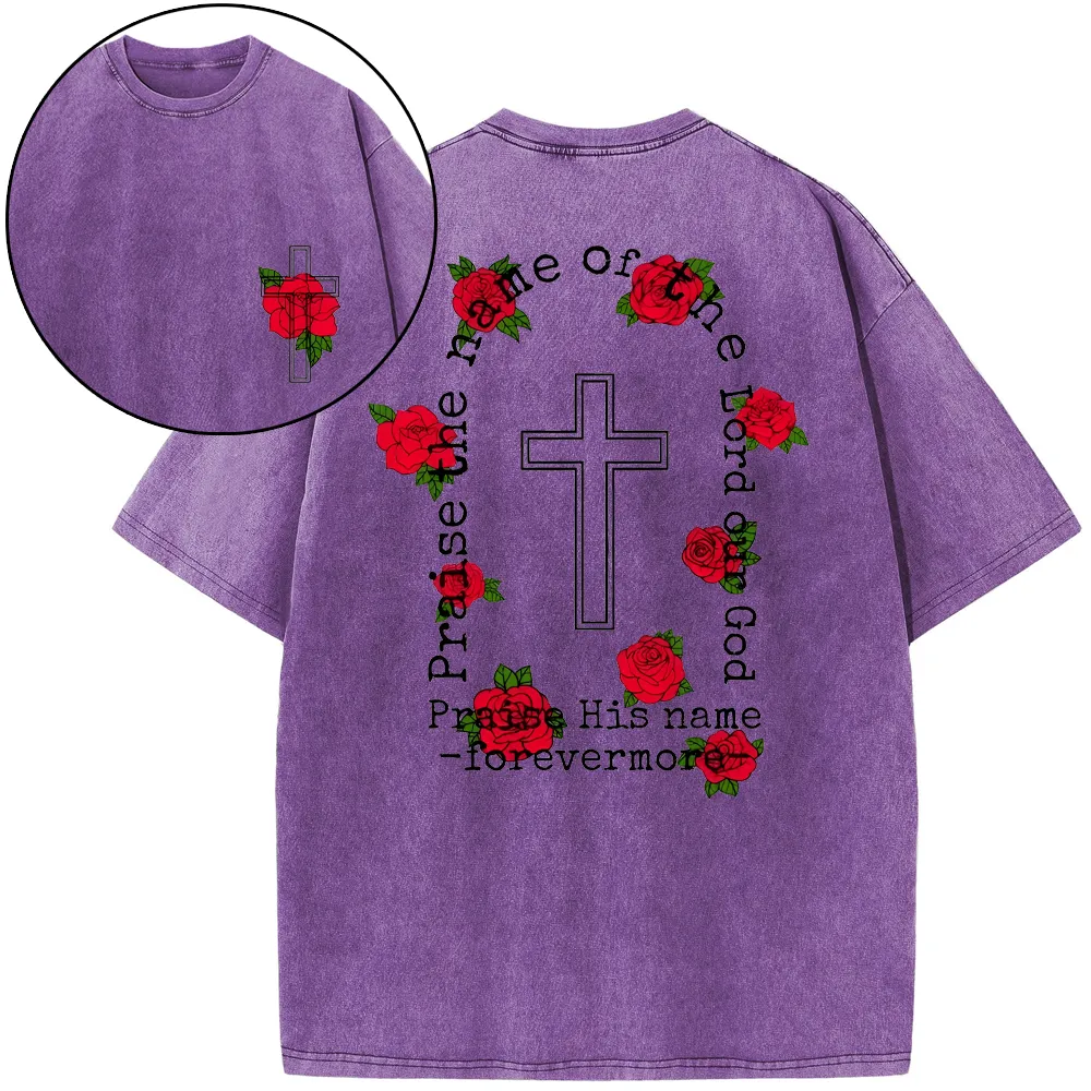 Praise The Name Of The Lord Our God Christian Washed T-Shirt