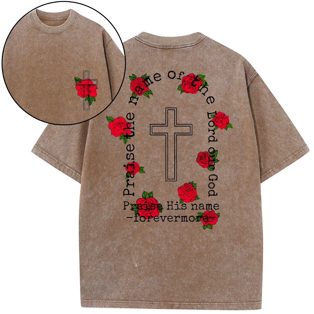 Praise The Name Of The Lord Our God Christian Washed T-Shirt