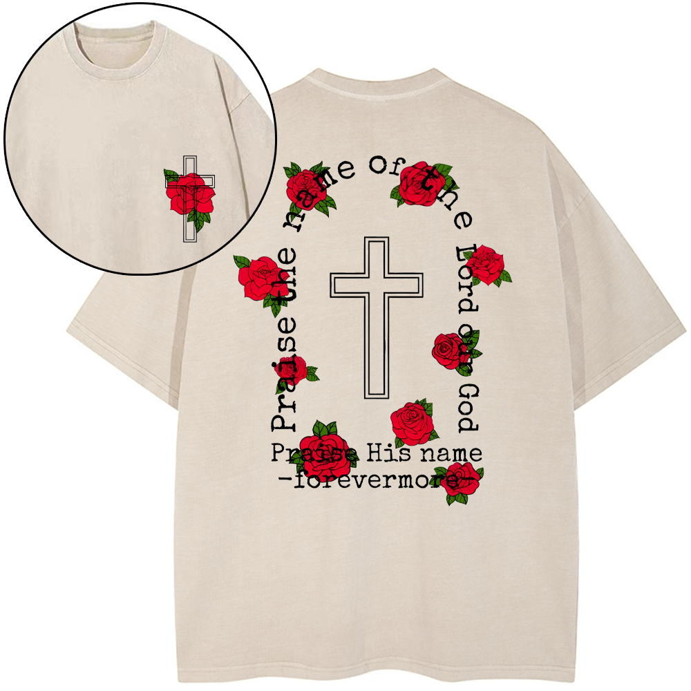 Praise The Name Of The Lord Our God Christian Washed T-Shirt