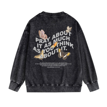 Pray About It As Much As You Think About It Christian Washed Sweatshirt