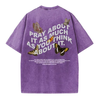 Pray About It As Much As You Think About It Christian Washed T-Shirt