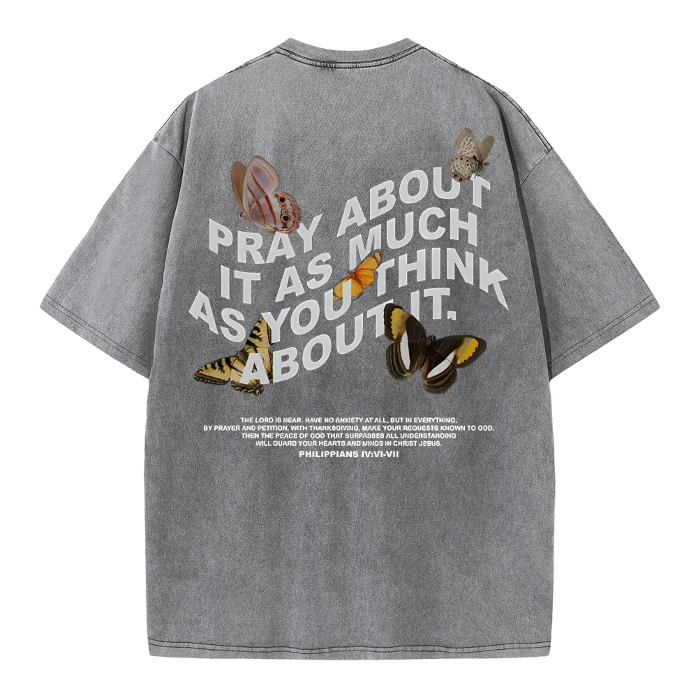Pray About It As Much As You Think About It Christian Washed T-Shirt
