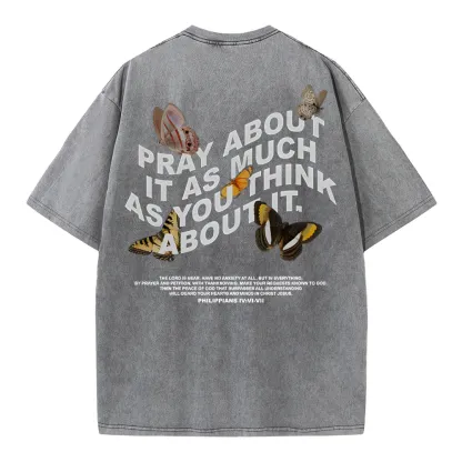 Pray About It As Much As You Think About It Christian Washed T-Shirt