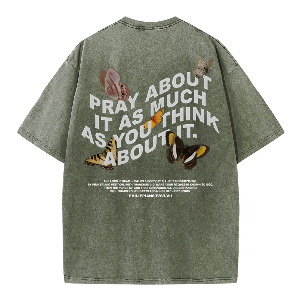 Pray About It As Much As You Think About It Christian Washed T-Shirt