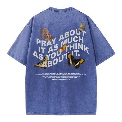 Pray About It As Much As You Think About It Christian Washed T-Shirt