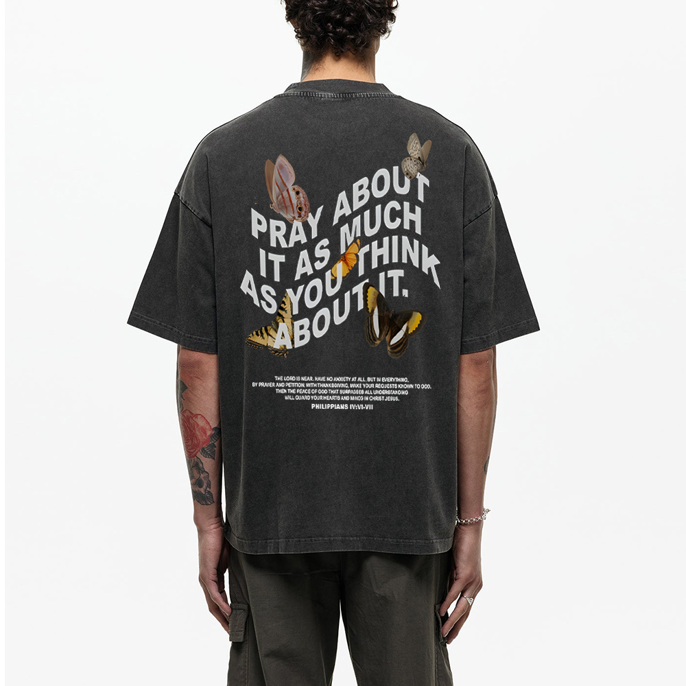 Pray About It As Much As You Think About It Christian Washed T-Shirt