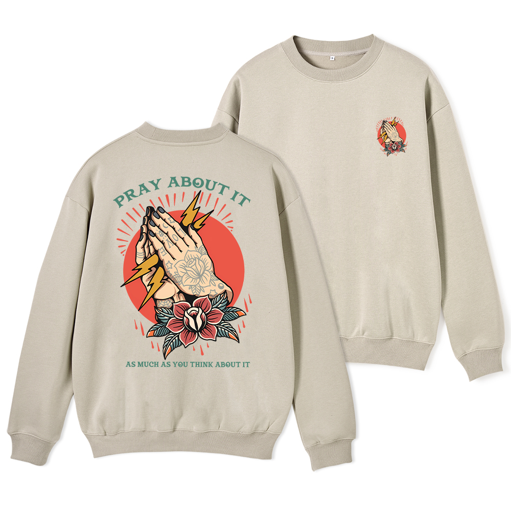 Pray About It Chrsitian Fleece Sweatshirt