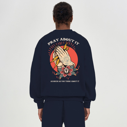 Pray About It Chrsitian Fleece Sweatshirt