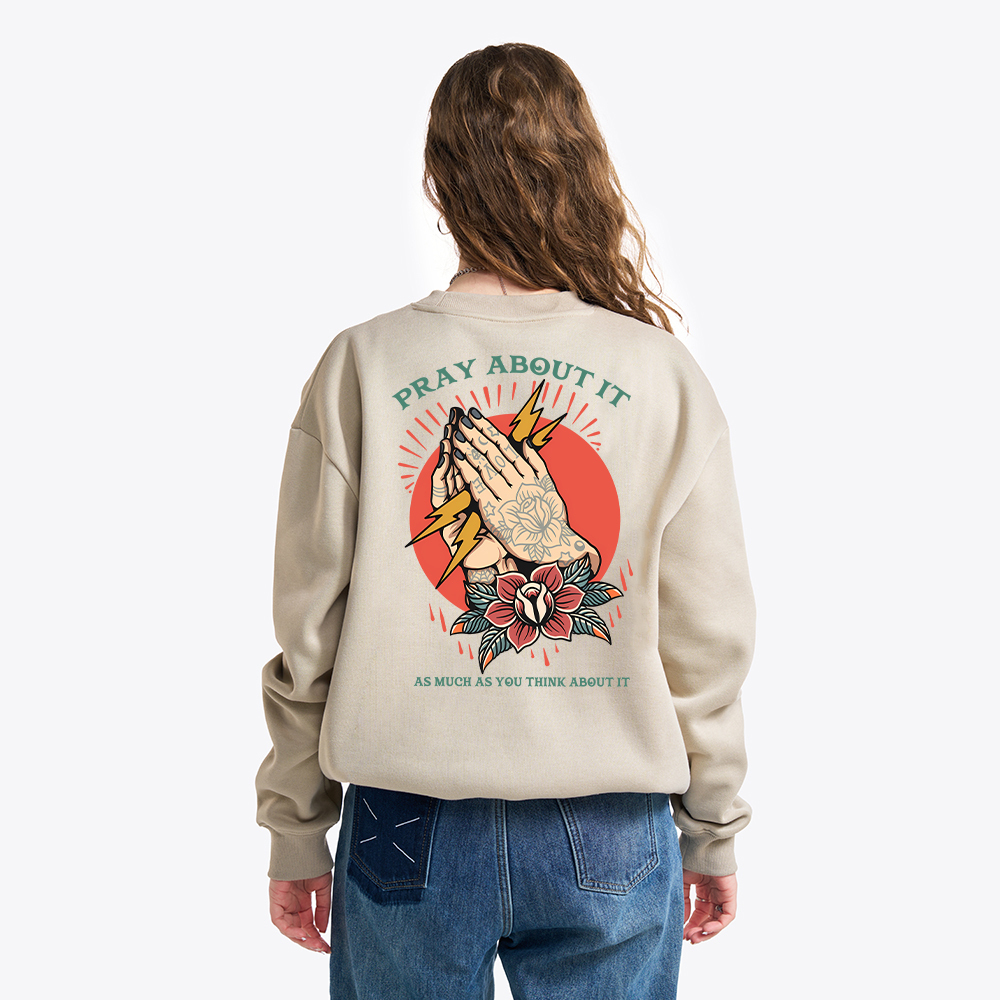 Pray About It Chrsitian Fleece Sweatshirt