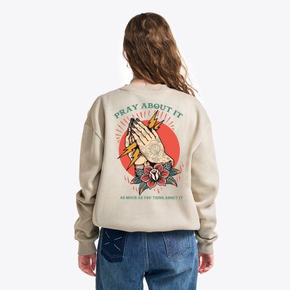 Pray About It Chrsitian Fleece Sweatshirt