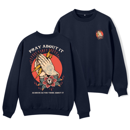 Pray About It Chrsitian Fleece Sweatshirt