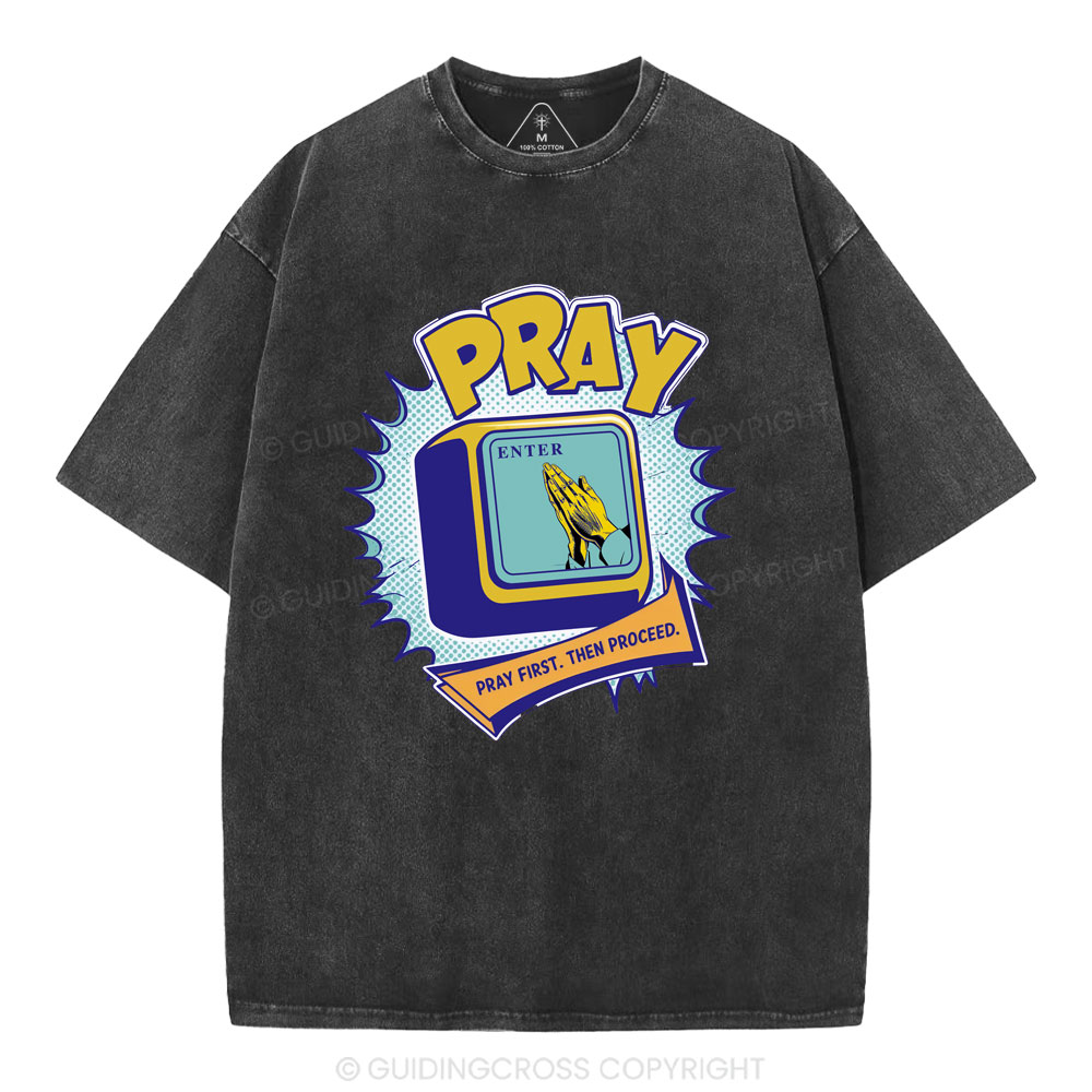 Pray First Then Proceed Christian Washed T-Shirt