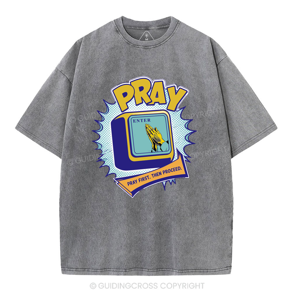 Pray First Then Proceed Christian Washed T-Shirt