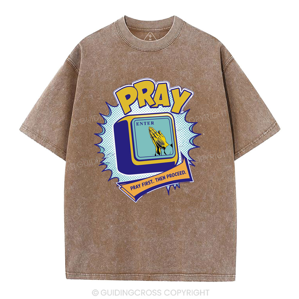 Pray First Then Proceed Christian Washed T-Shirt