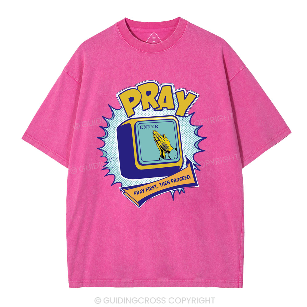 Pray First Then Proceed Christian Washed T-Shirt