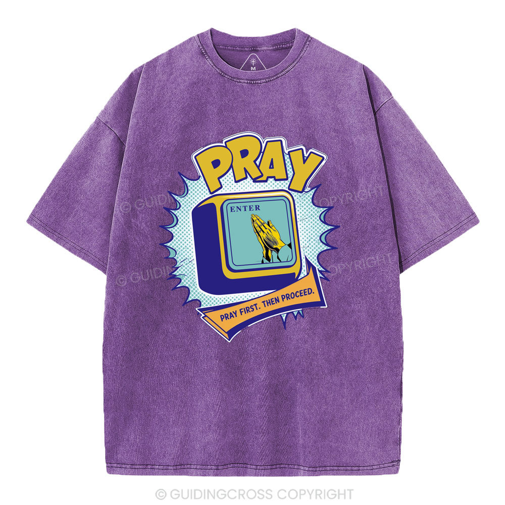 Pray First Then Proceed Christian Washed T-Shirt