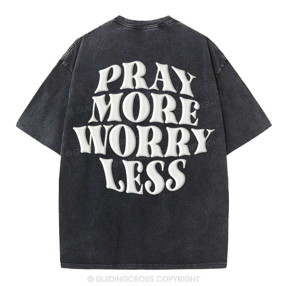 Pray More Worry Less Christian Puff Printed Washed T-Shirt