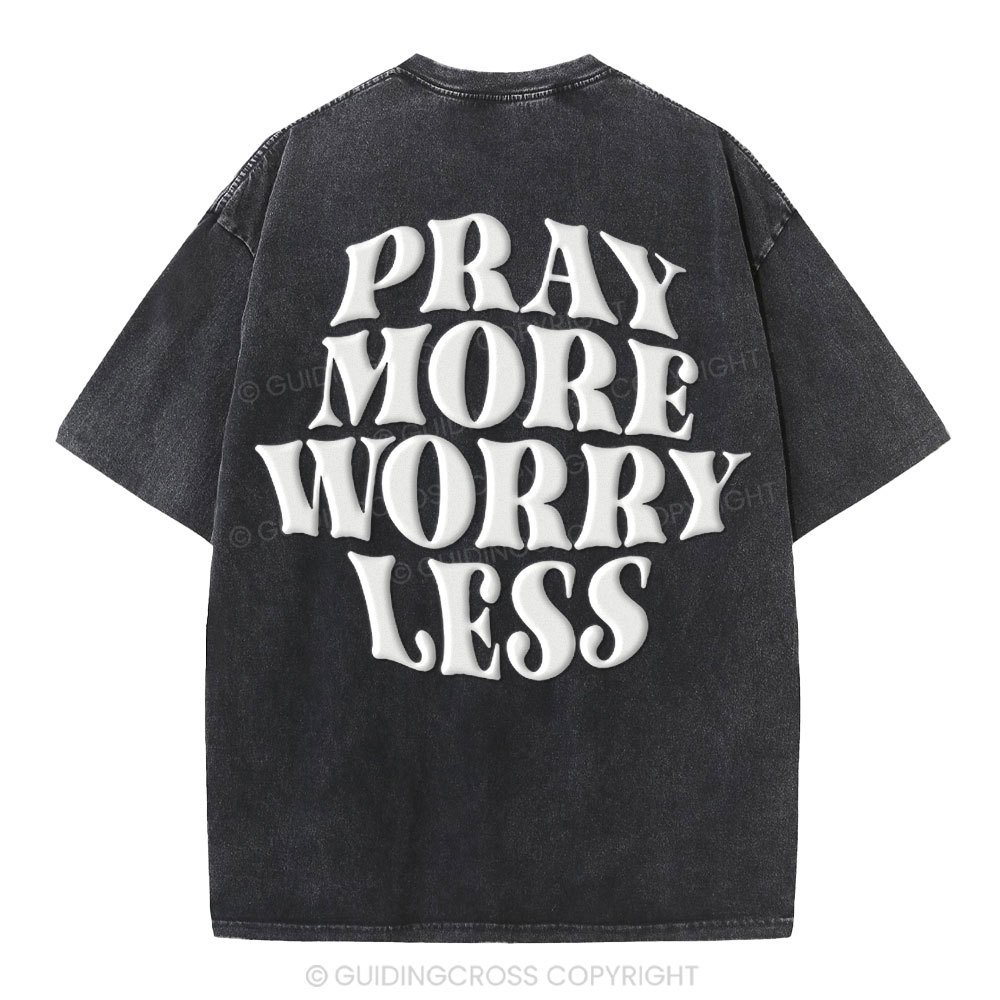 Pray More Worry Less Christian Puff Printed Washed T-Shirt