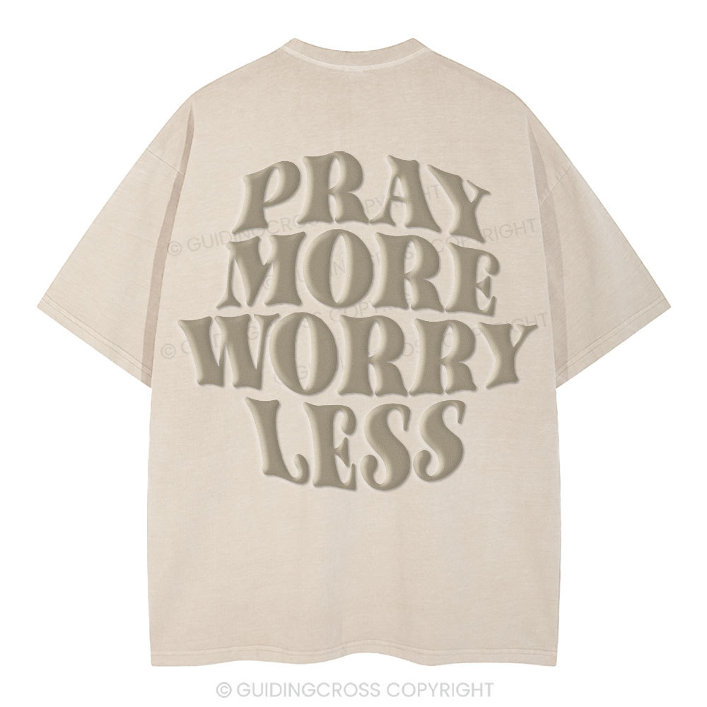 Pray More Worry Less Christian Puff Printed Washed T-Shirt