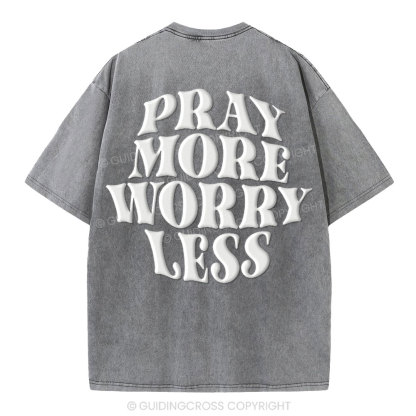 Pray More Worry Less Christian Puff Printed Washed T-Shirt