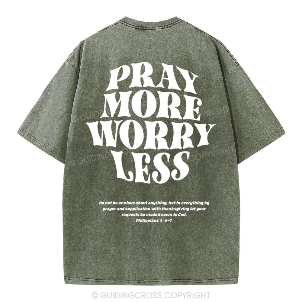 Pray More Worry Less Christian Washed T-Shirt