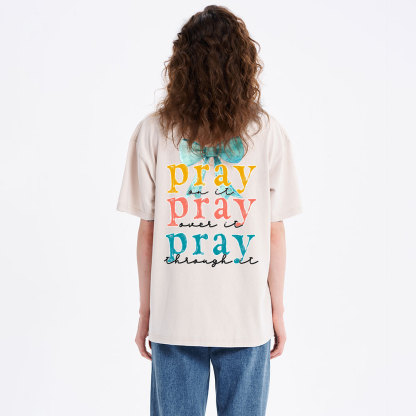 Pray On It Pray Over It Pray Though It Christian Washed T-Shirt