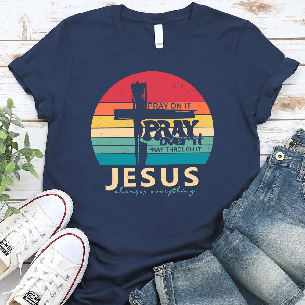 Pray Over It Christian T-Shirt