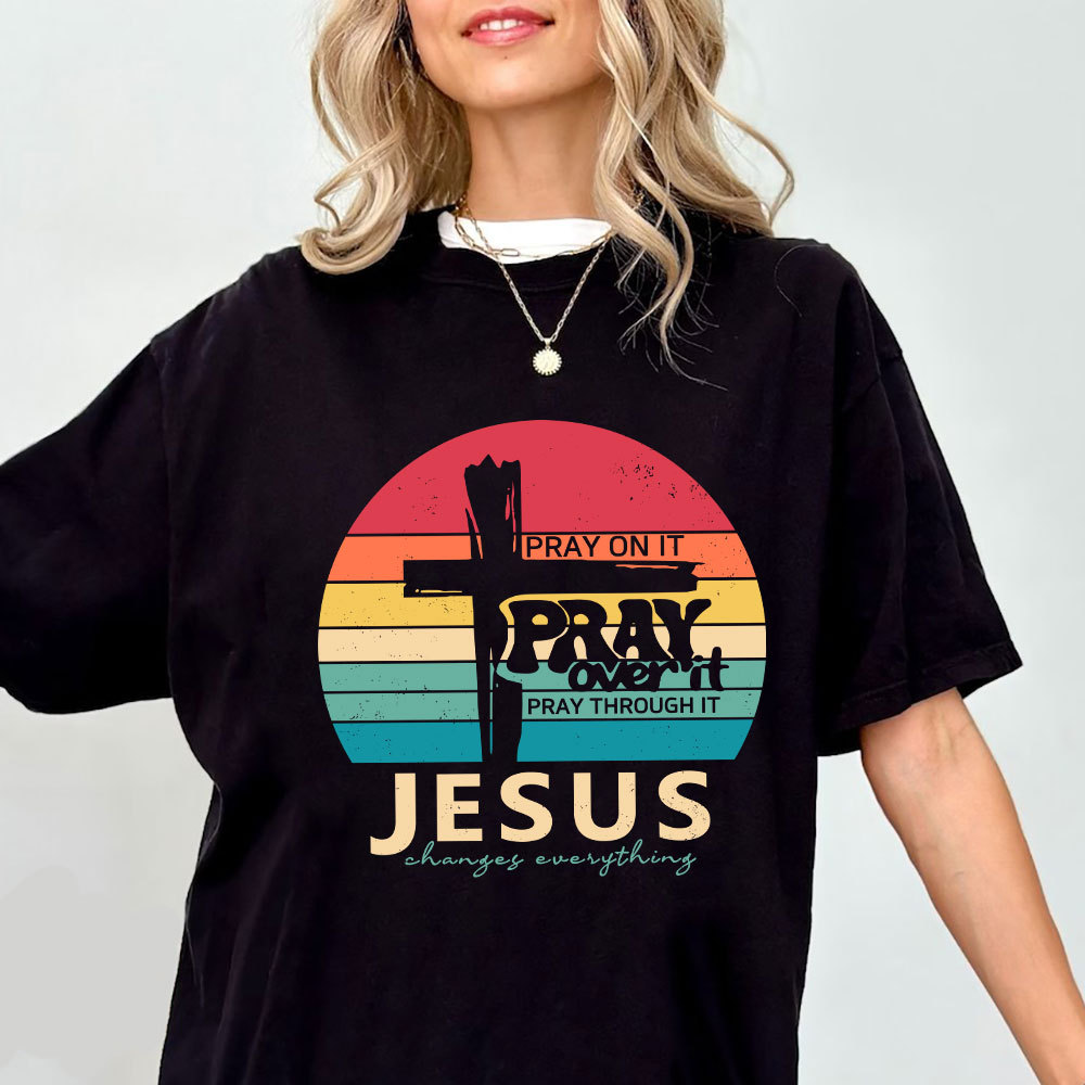 Pray Over It Christian T-Shirt