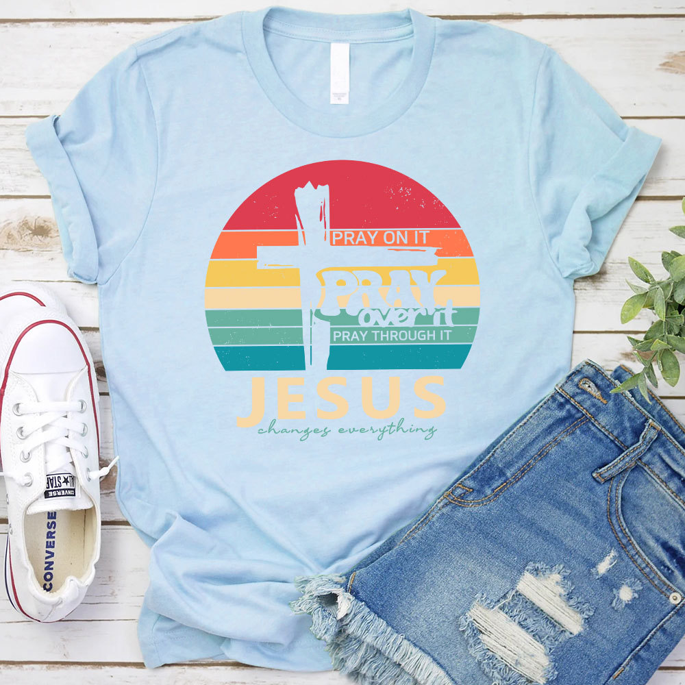 Pray Over It Christian T-Shirt