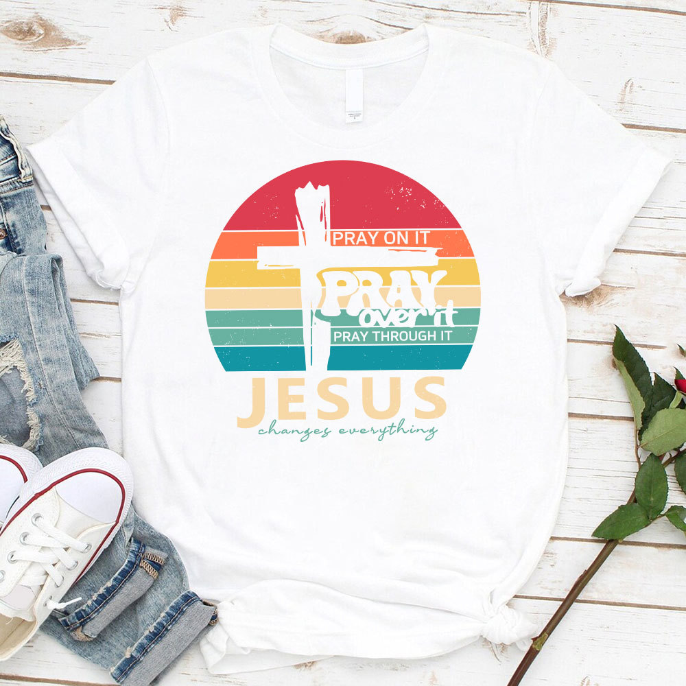 Pray Over It Christian T-Shirt