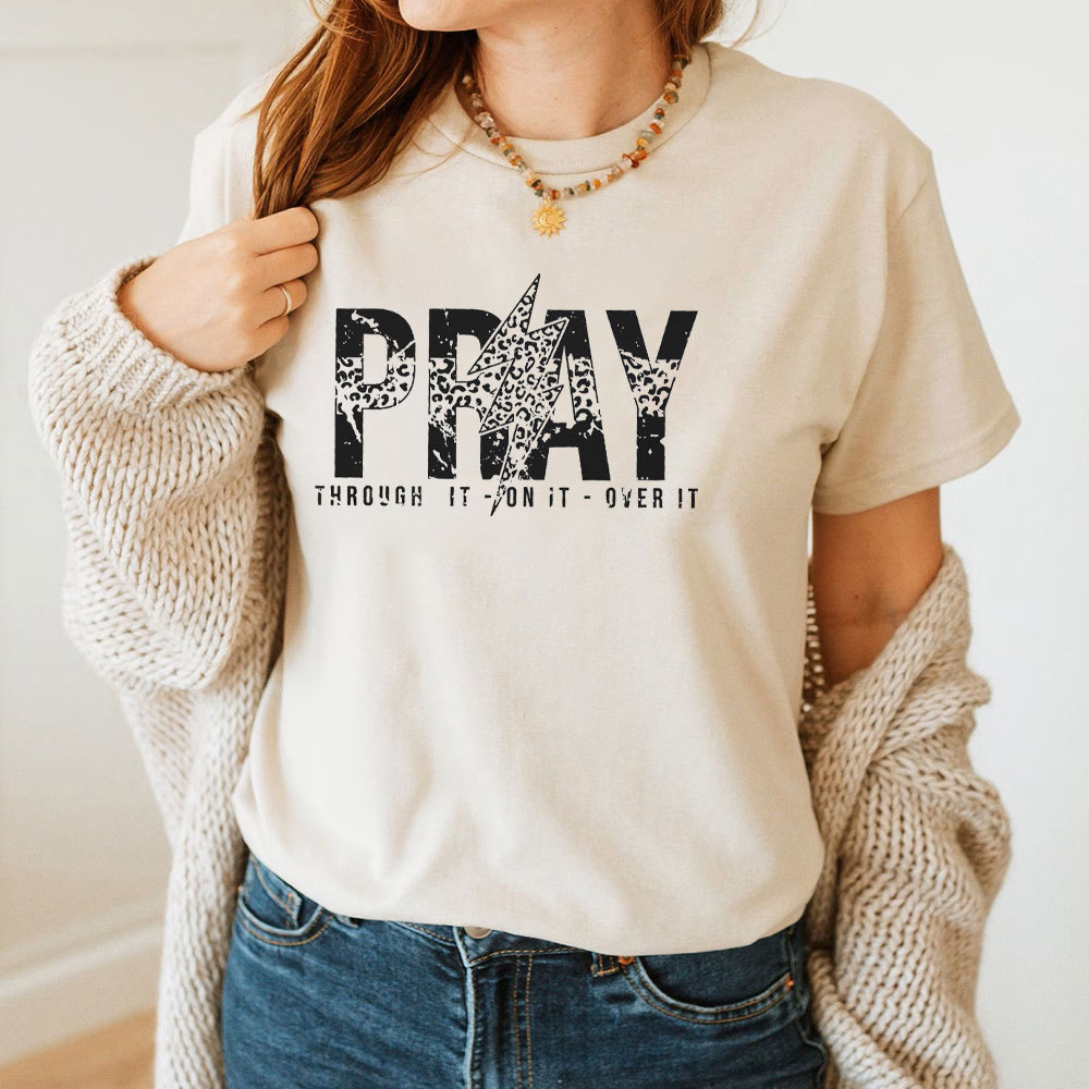 Pray Through It Over It Christian T-Shirt