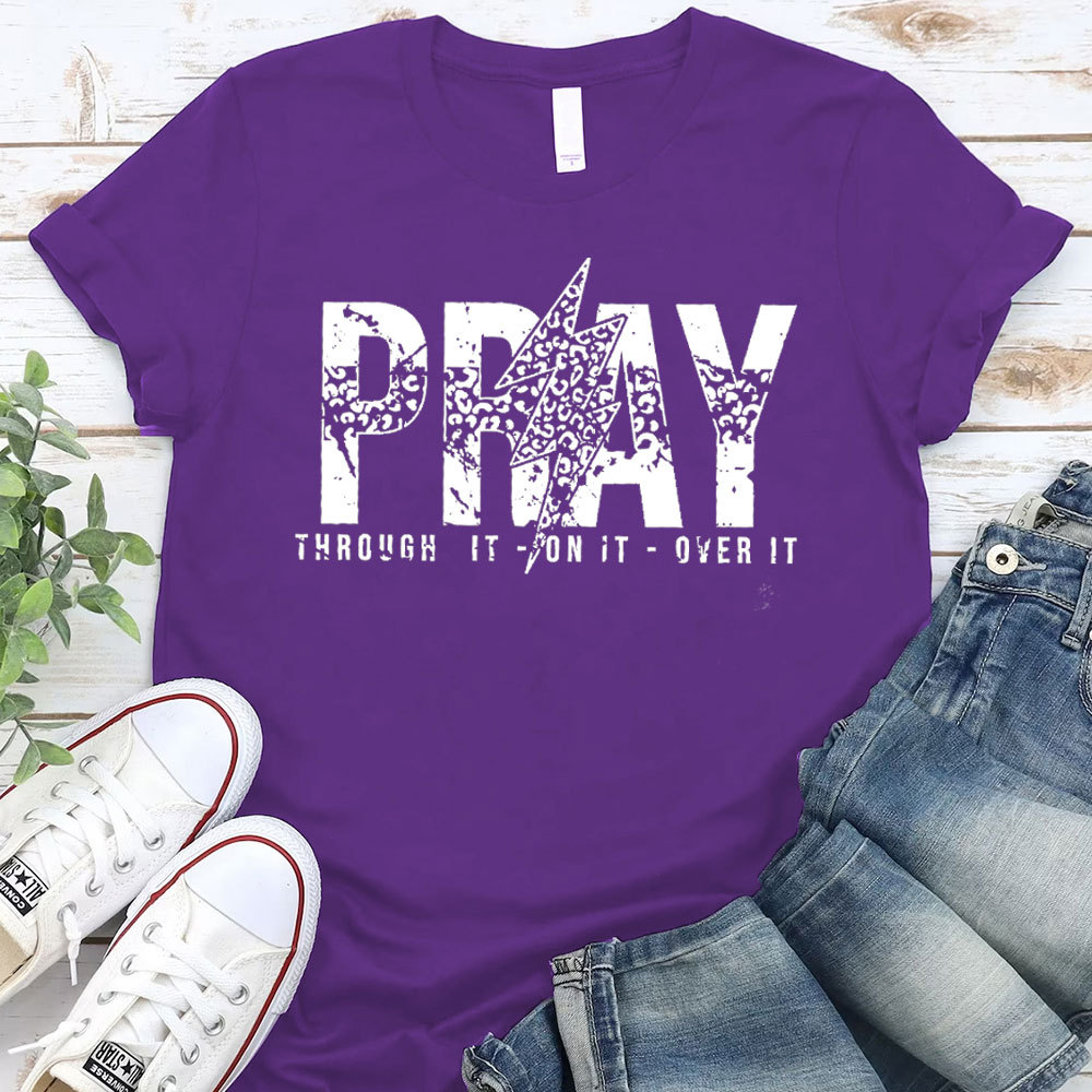 Pray Through It Over It Christian T-Shirt