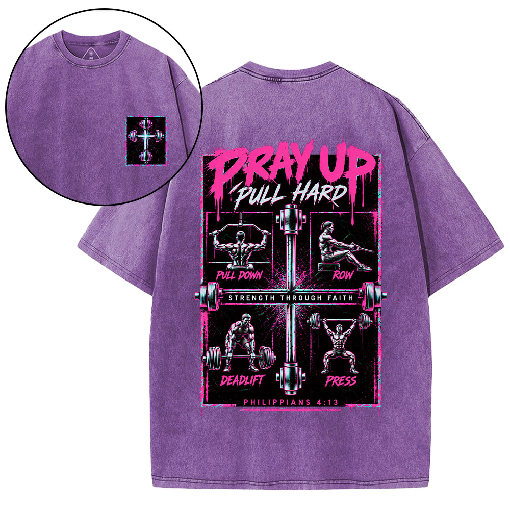 Pray Up Pull Hard Christian Washed T-Shirt