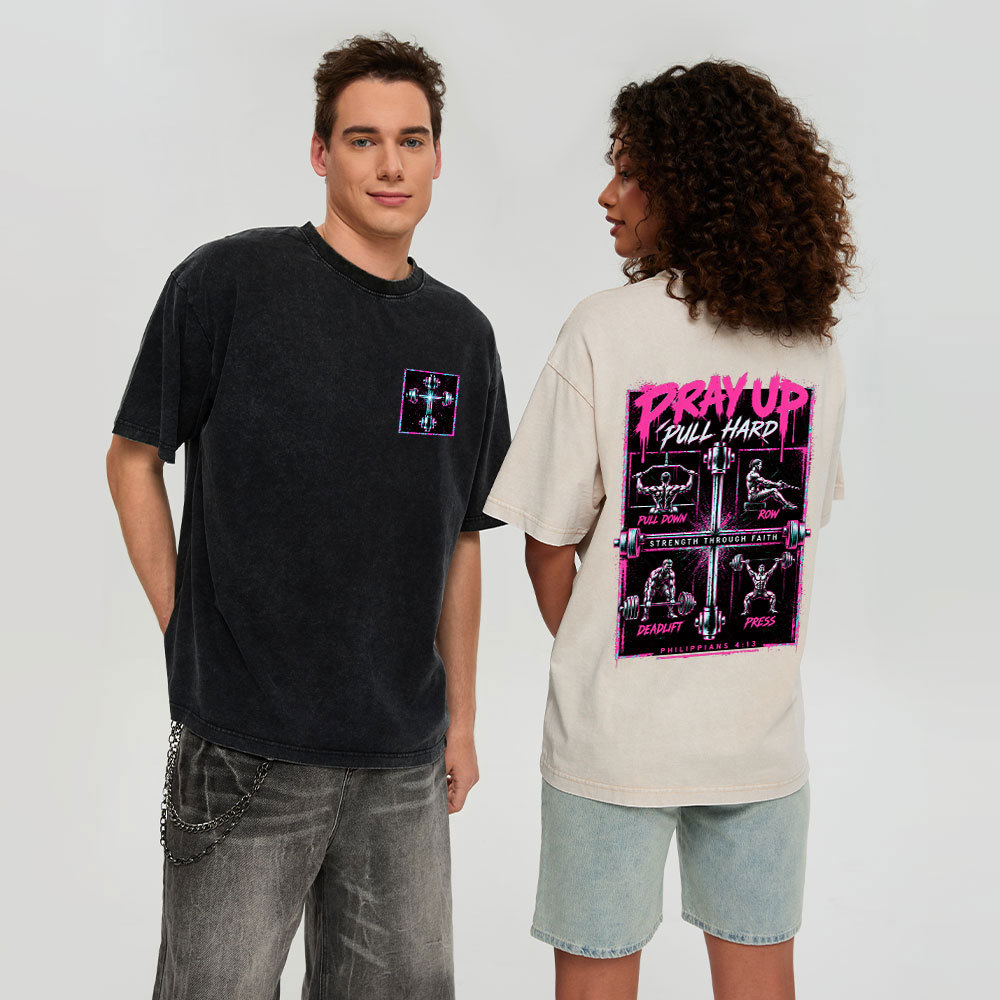 Pray Up Pull Hard Christian Washed T-Shirt