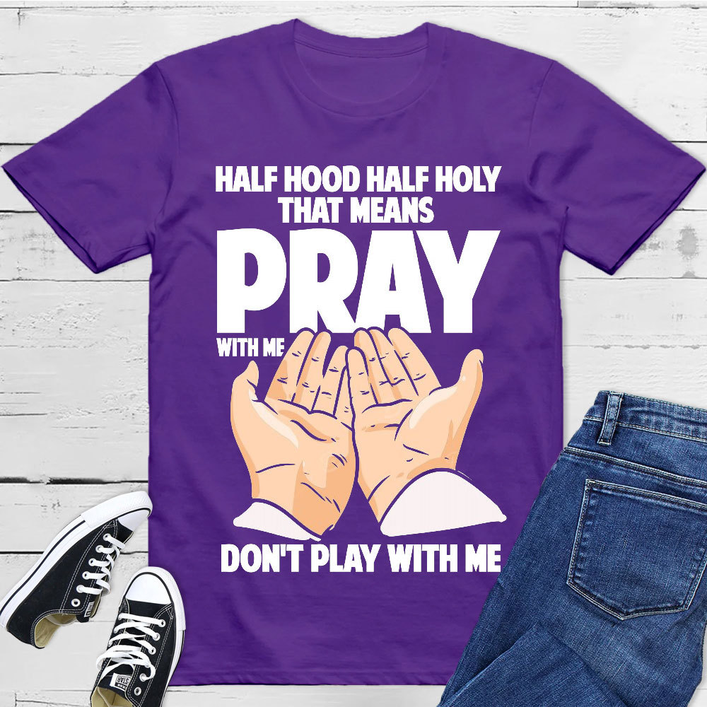 Pray With Me Do Not Play With Me Christian T-Shirt