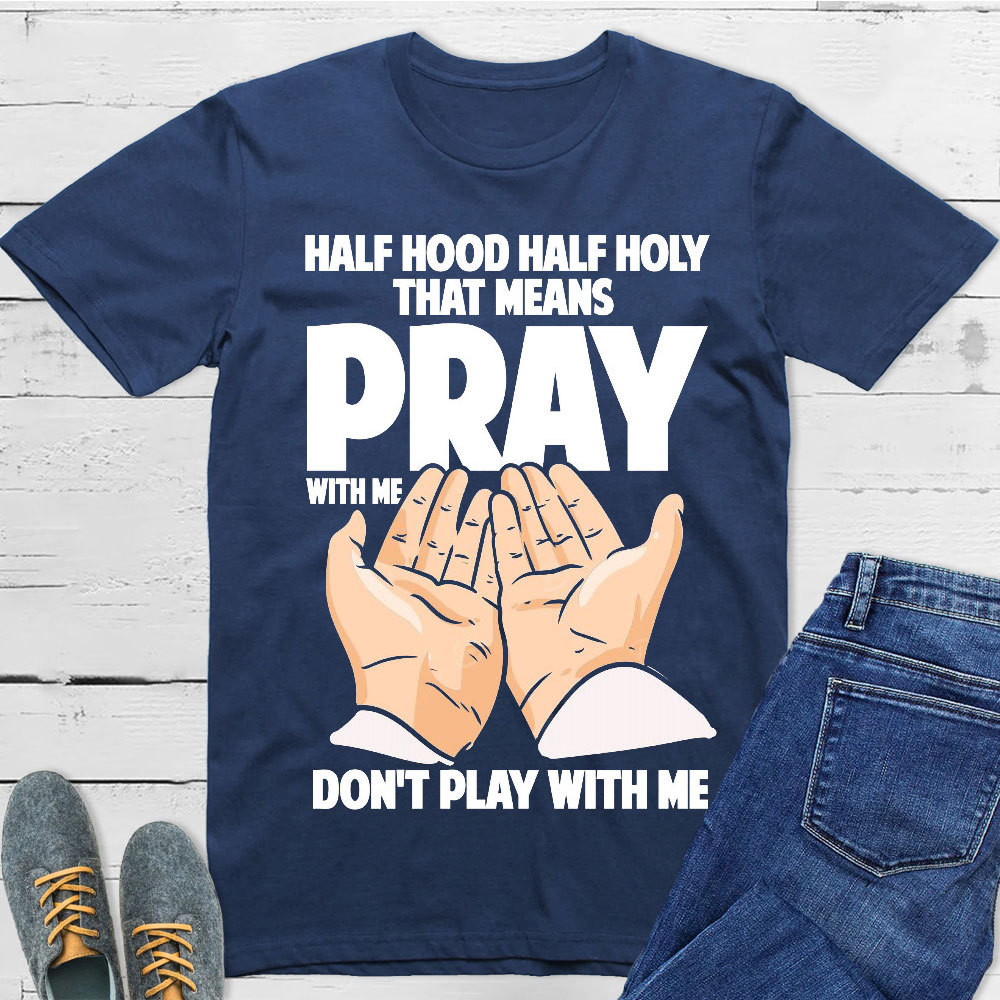 Pray With Me Do Not Play With Me Christian T-Shirt