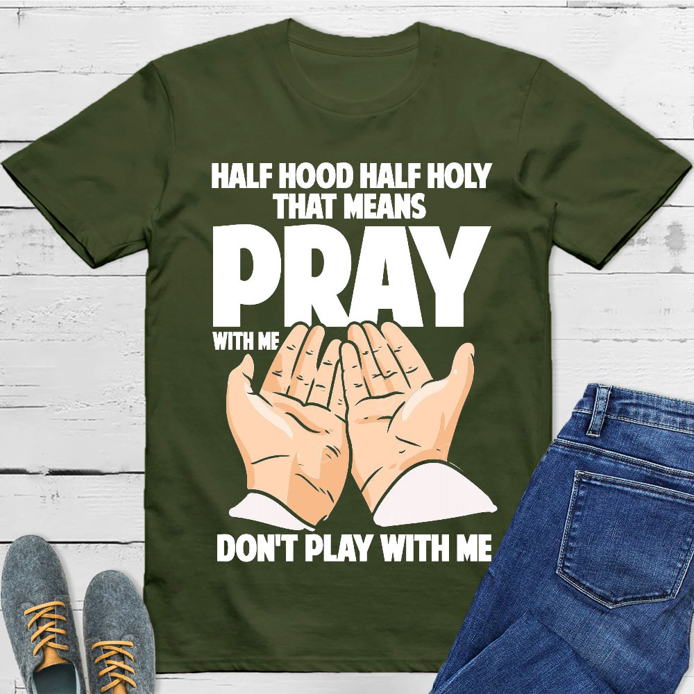 Pray With Me Do Not Play With Me Christian T-Shirt