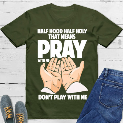 Pray With Me Do Not Play With Me Christian T-Shirt